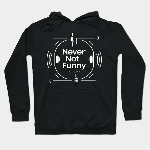 Never Not Funny Hoodie by CreationArt8